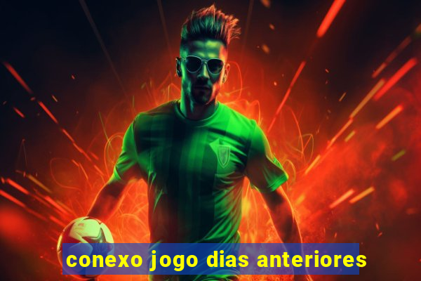 conexo jogo dias anteriores